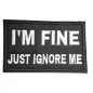 Patch "I'm fine just ignore me" — Morale Patch Airsoft